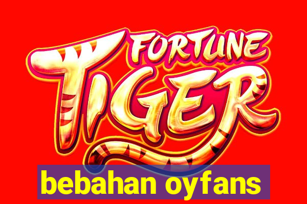 bebahan oyfans